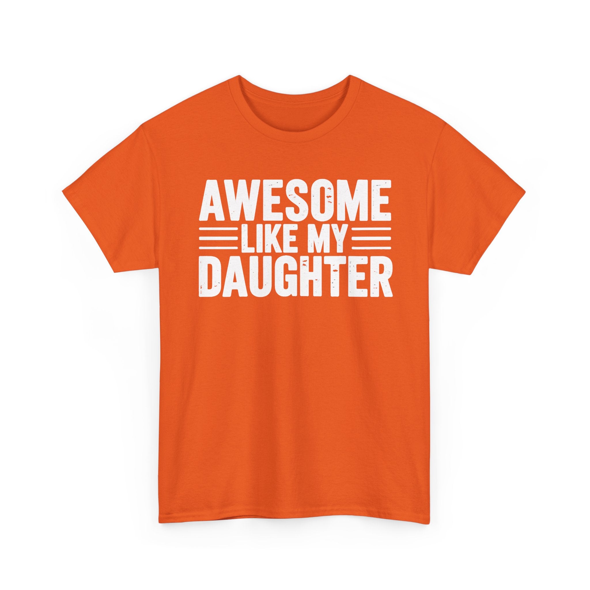 Awesome Like My Daughter T-Shirt