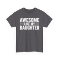 Awesome Like My Daughter T-Shirt