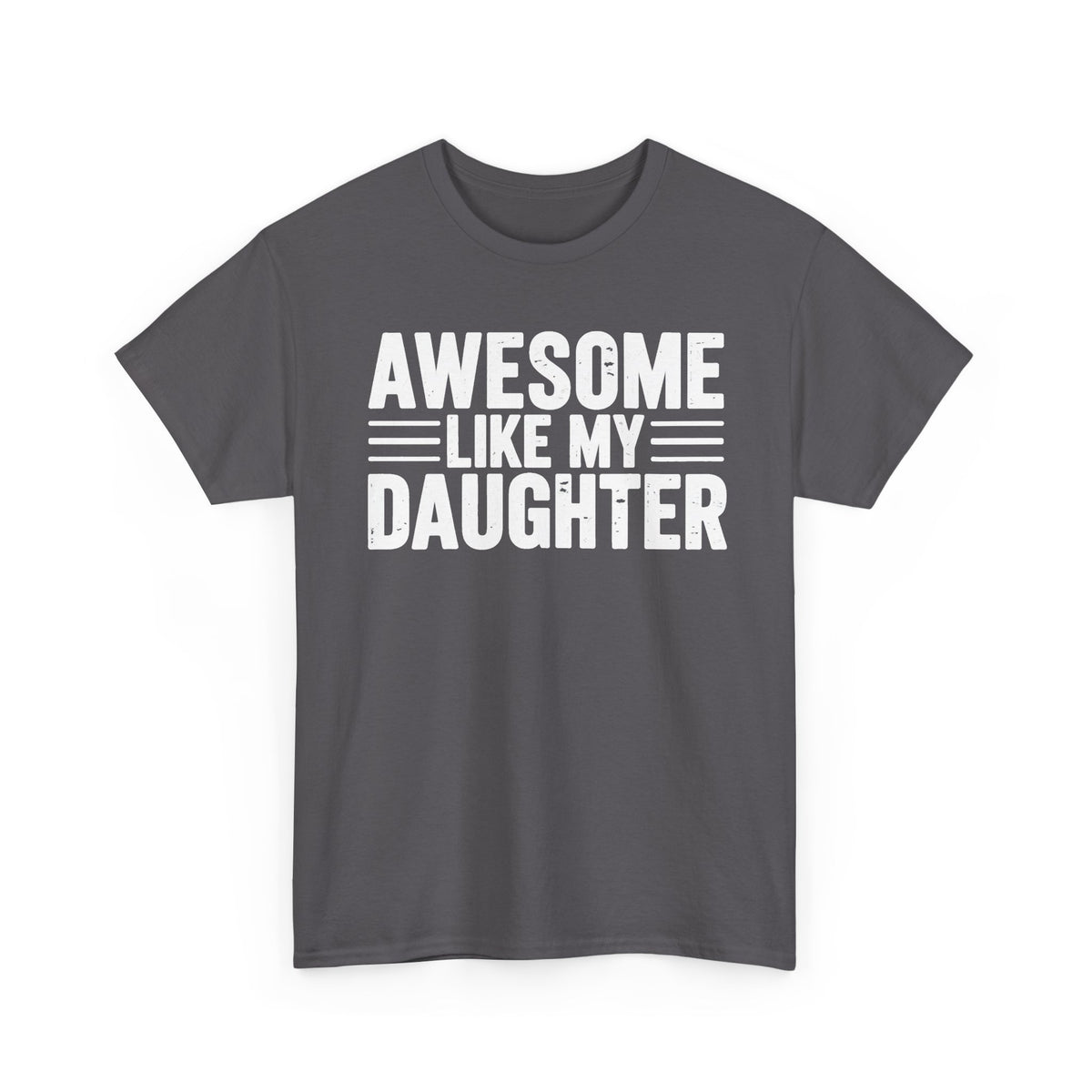 Awesome Like My Daughter T-Shirt