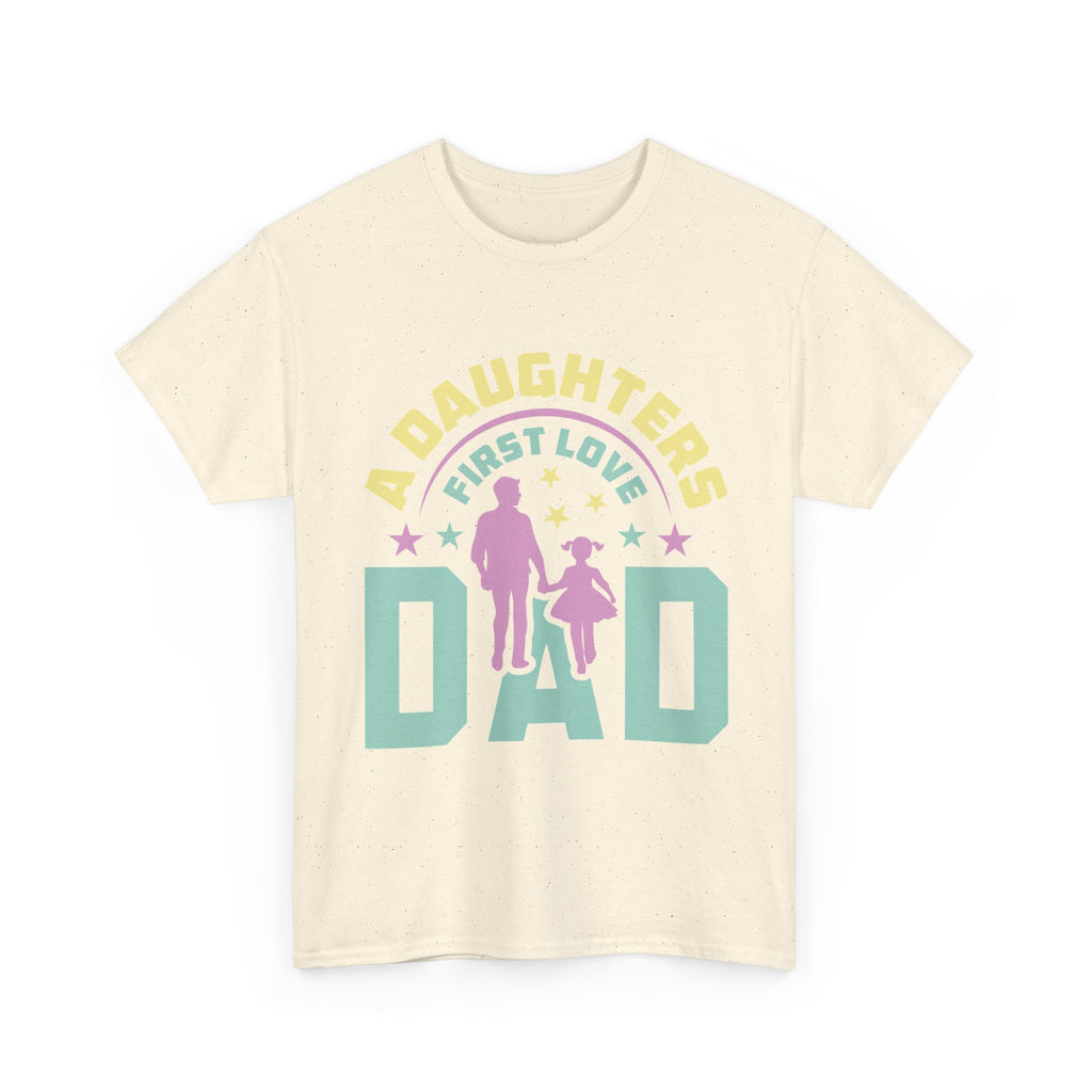 Dad T-Shirt "A Daughter's First Love" — Father's Day Gift Tee