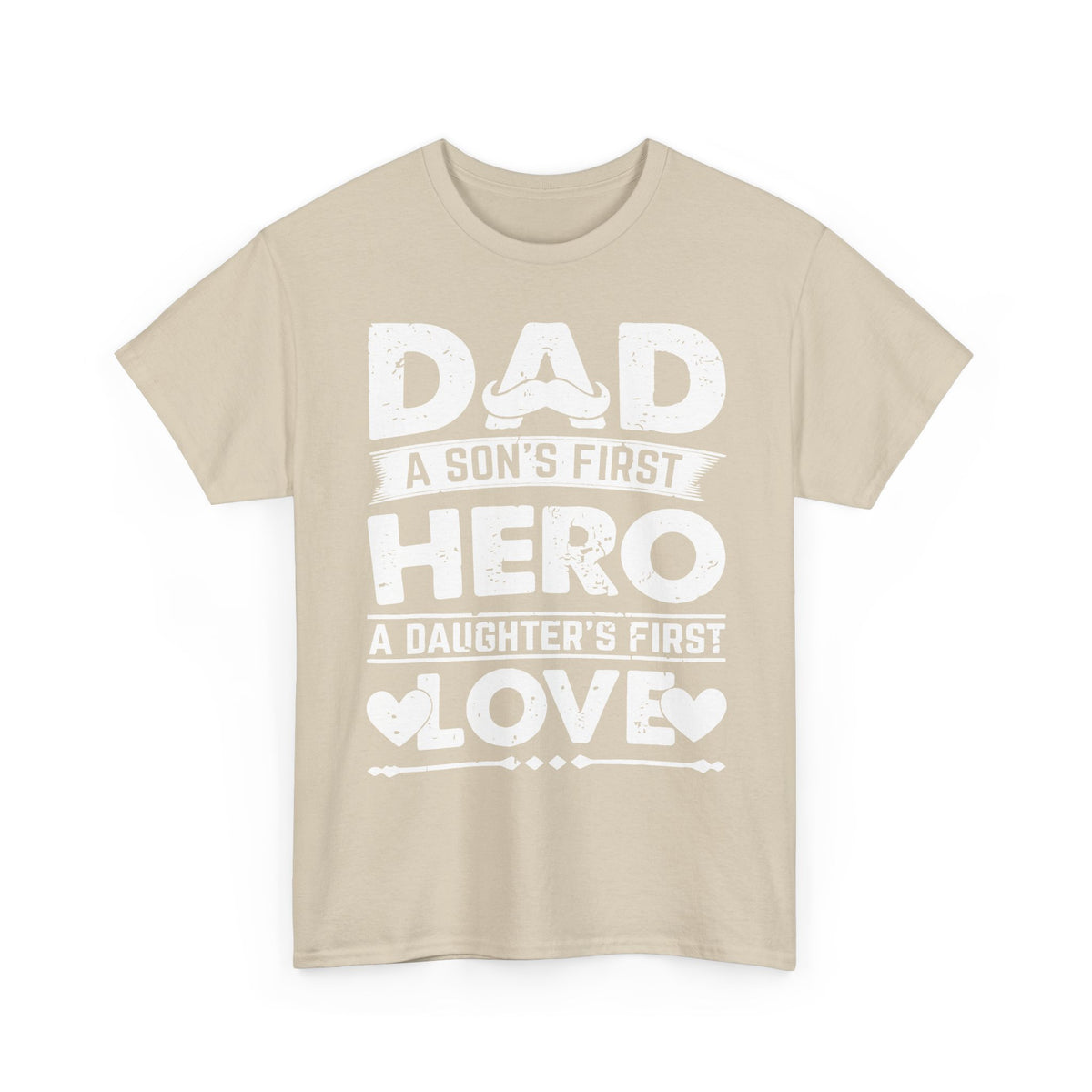 Dad: A Son’s First Hero, A Daughter’s First Love T‑Shirt