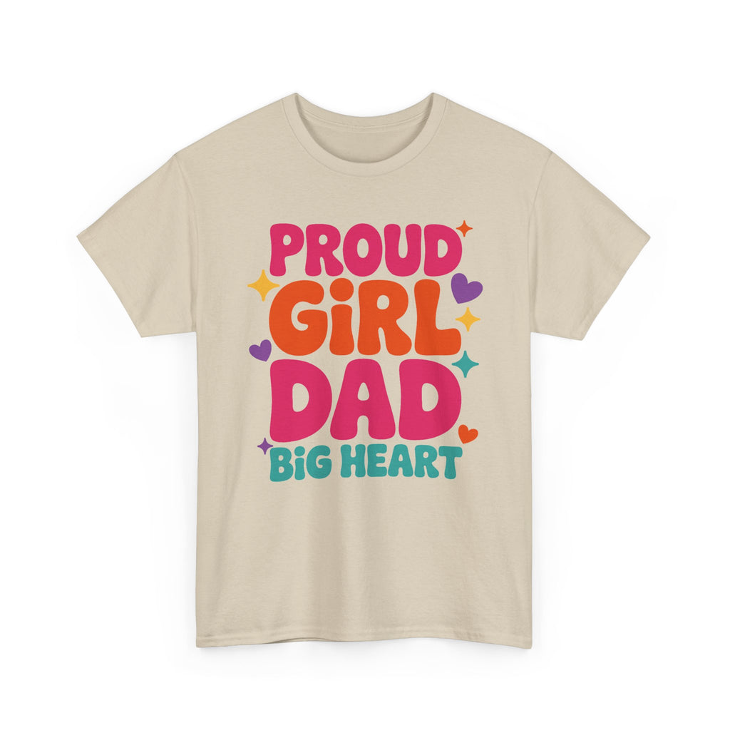 Proud Girl Dad T-Shirt — Big Heart Colorful Father’s Day Tee