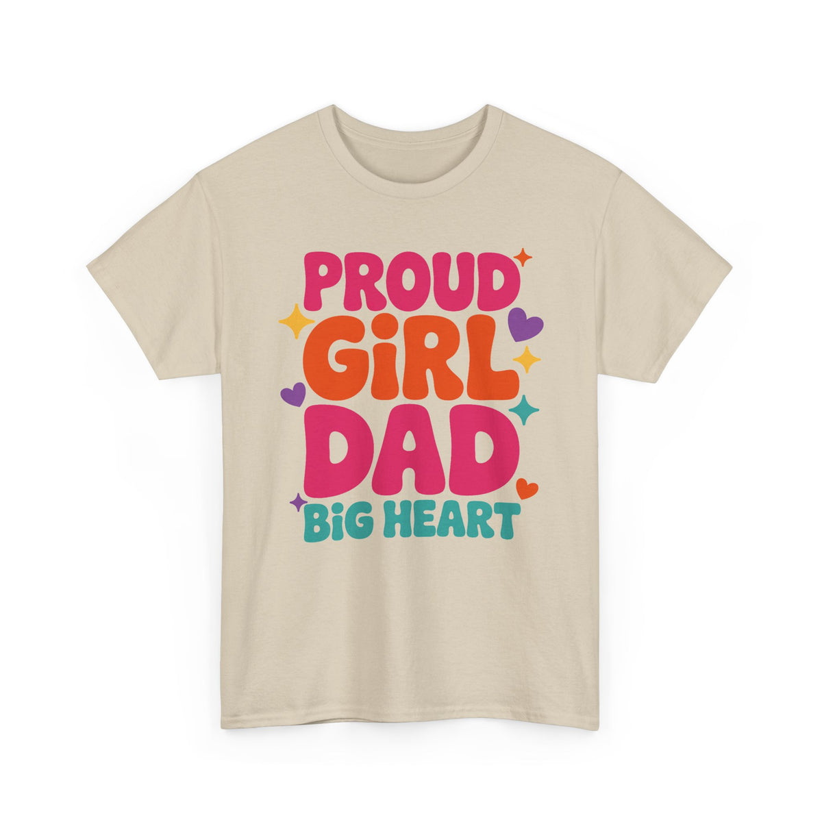 Proud Girl Dad T-Shirt — Big Heart Colorful Father’s Day Tee