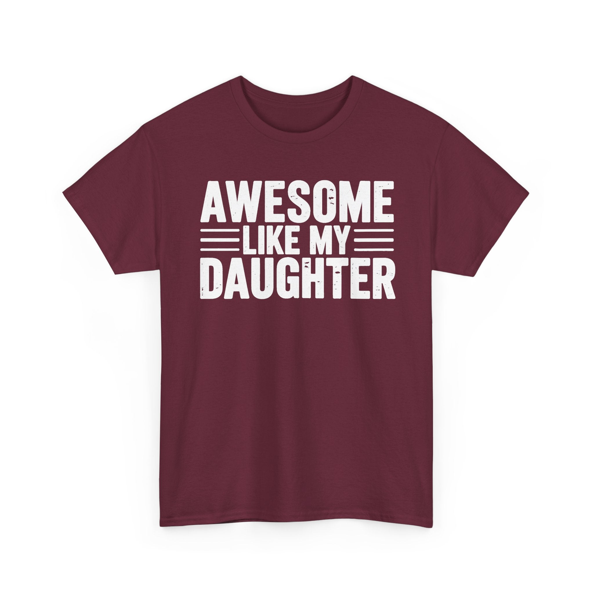 Awesome Like My Daughter T-Shirt