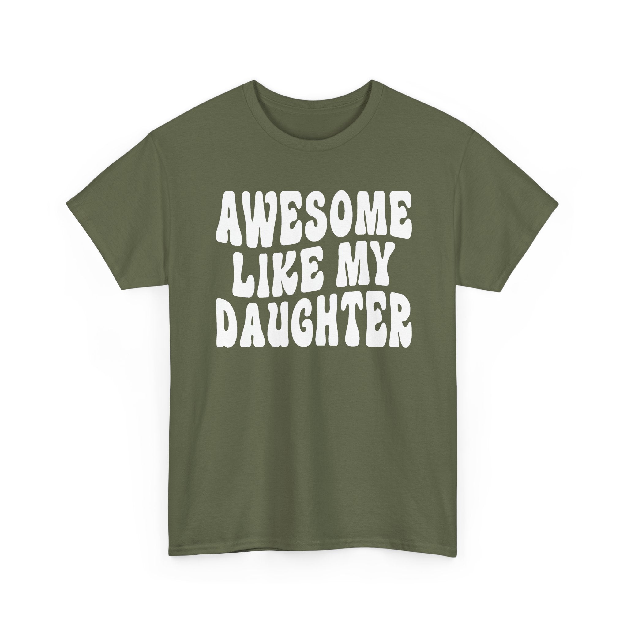 Awesome Like My Daughter T-Shirt