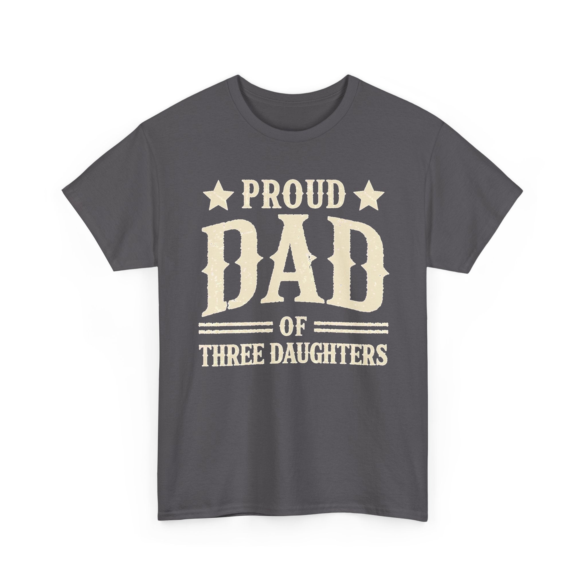 Proud Dad of Three Daughters T-Shirt
