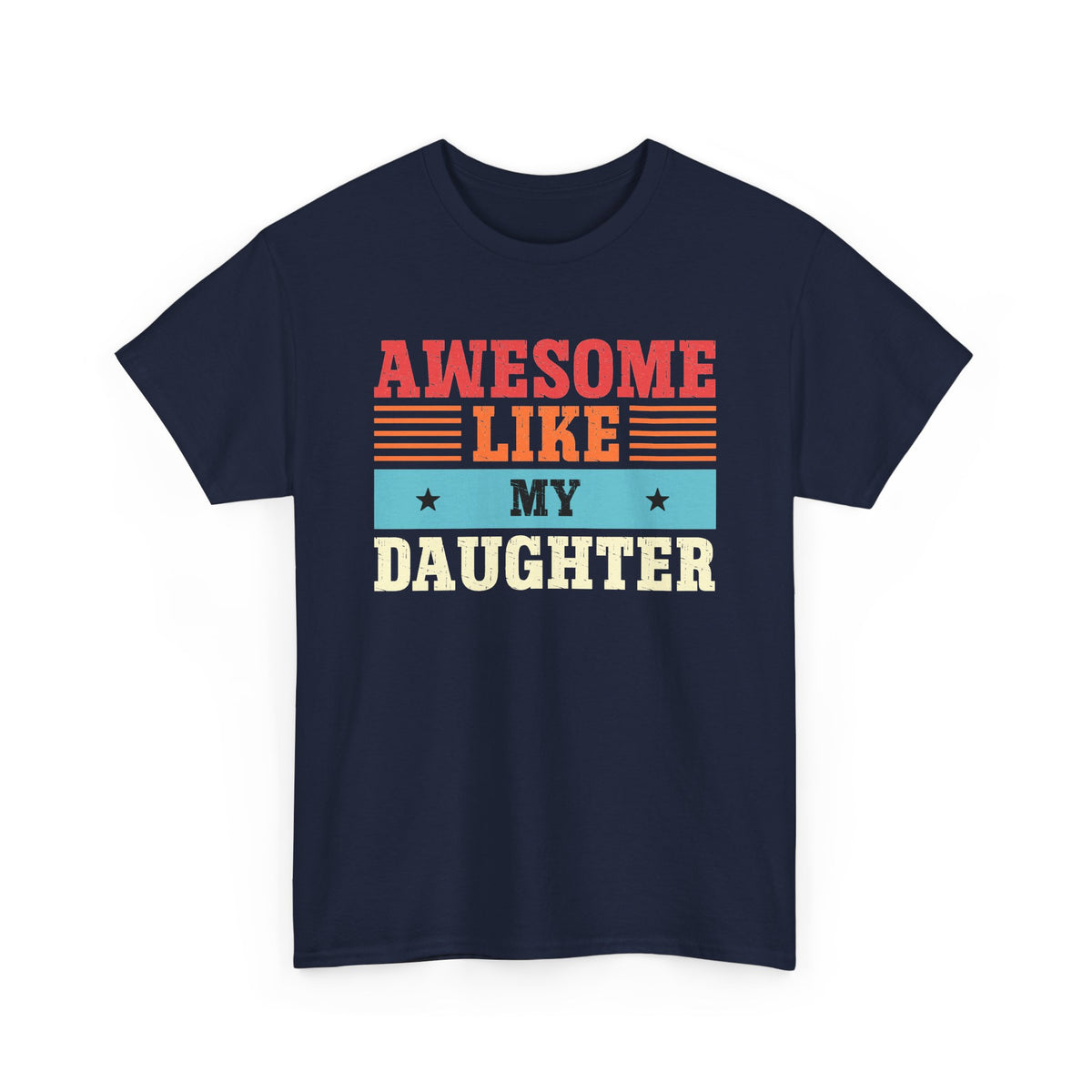 Awesome Like My Daughter T-Shirt — Retro Family Pride Tee for Parents