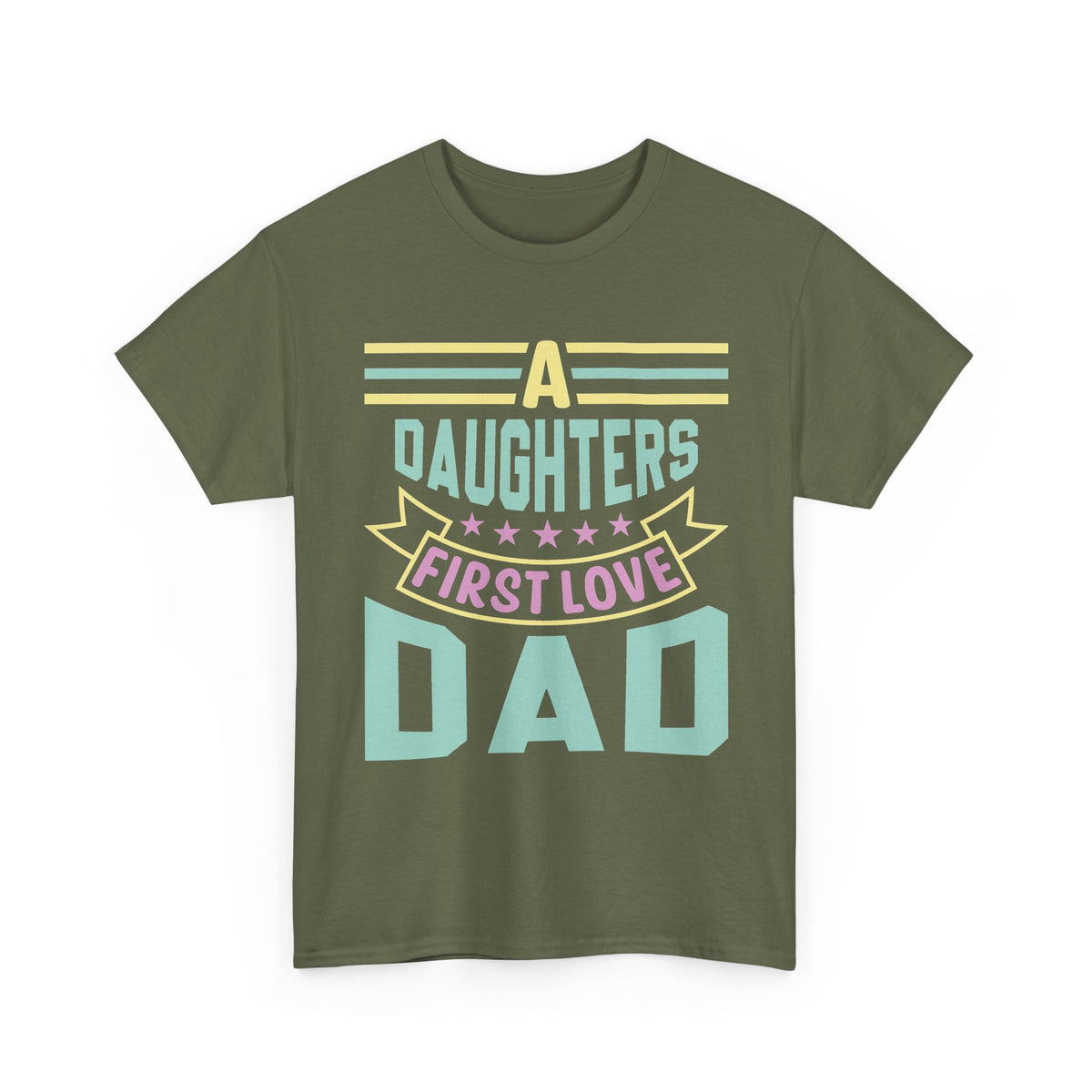 Dad T-Shirt — “A Daughter’s First Love” Pastel Graphic Tee for Father’s Day