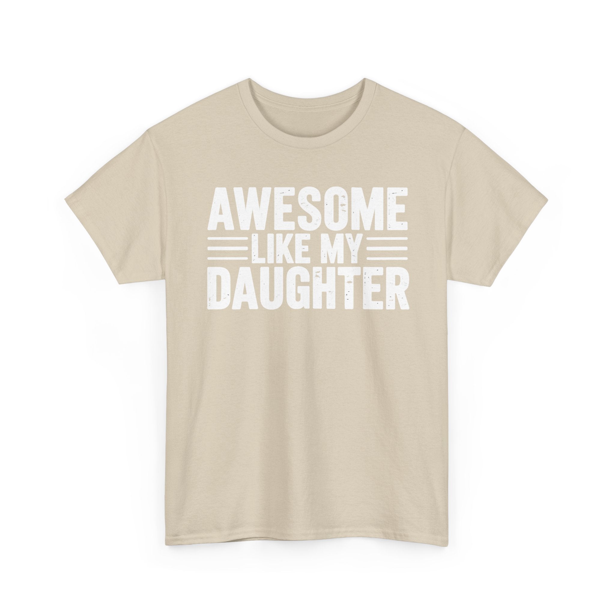 Awesome Like My Daughter T-Shirt