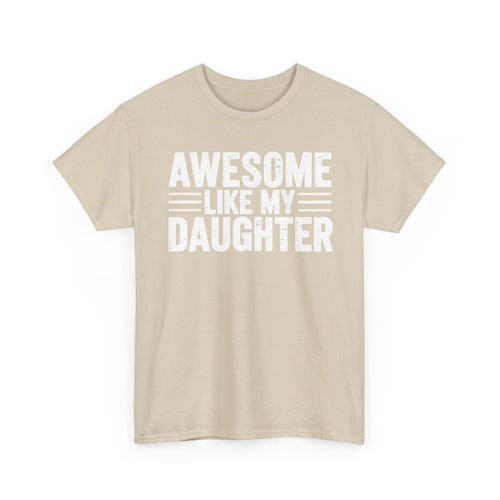 Awesome Like My Daughter T-Shirt