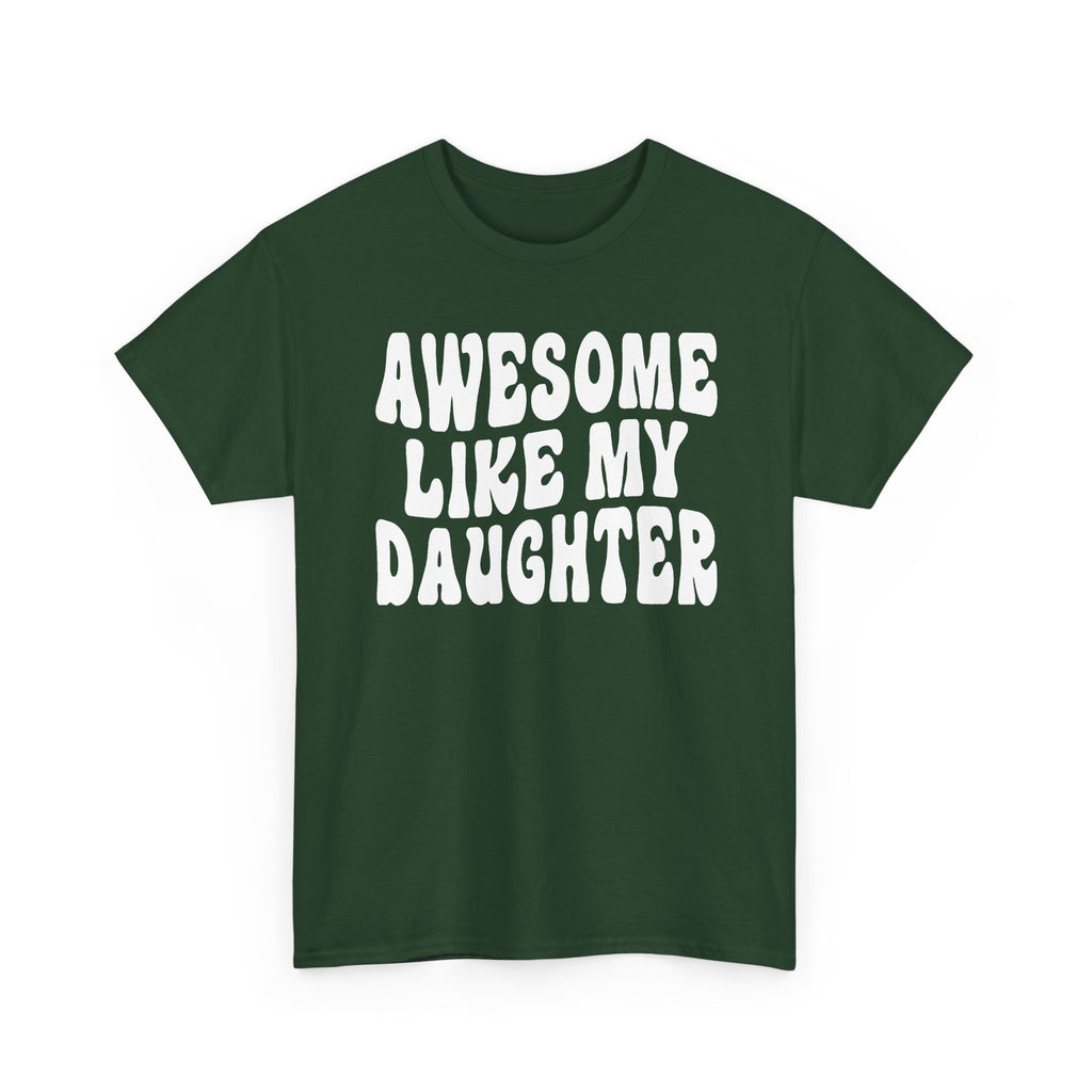 Awesome Like My Daughter T-Shirt
