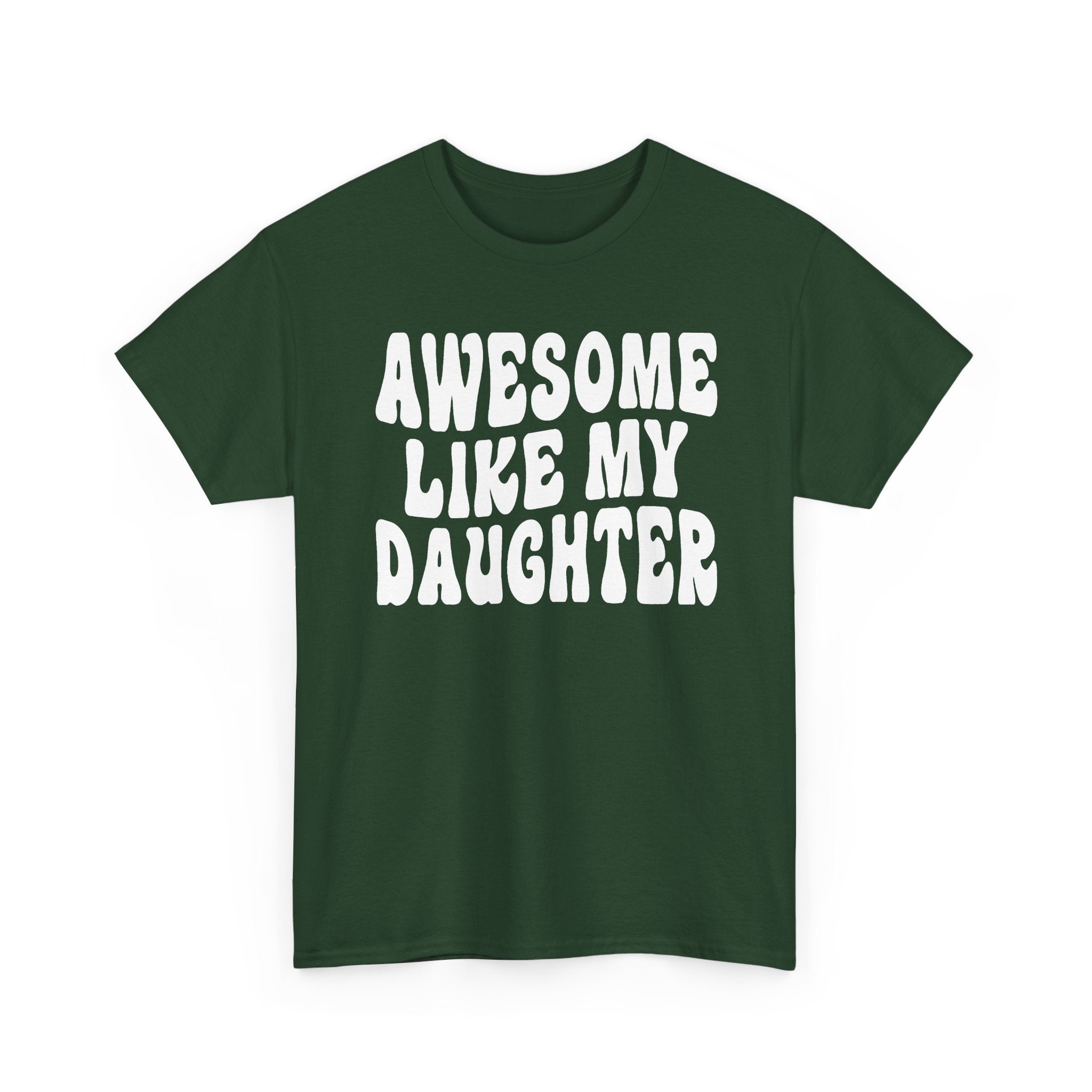 Awesome Like My Daughter T-Shirt