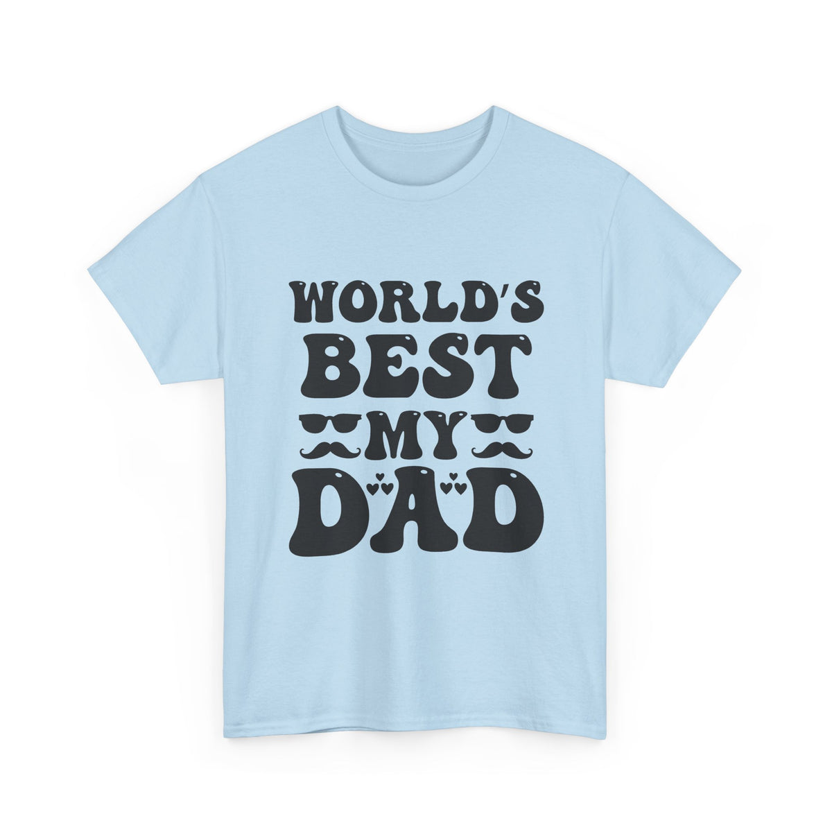 World's Best My Dad T‑Shirt — Funny Mustache Father's Day Tee