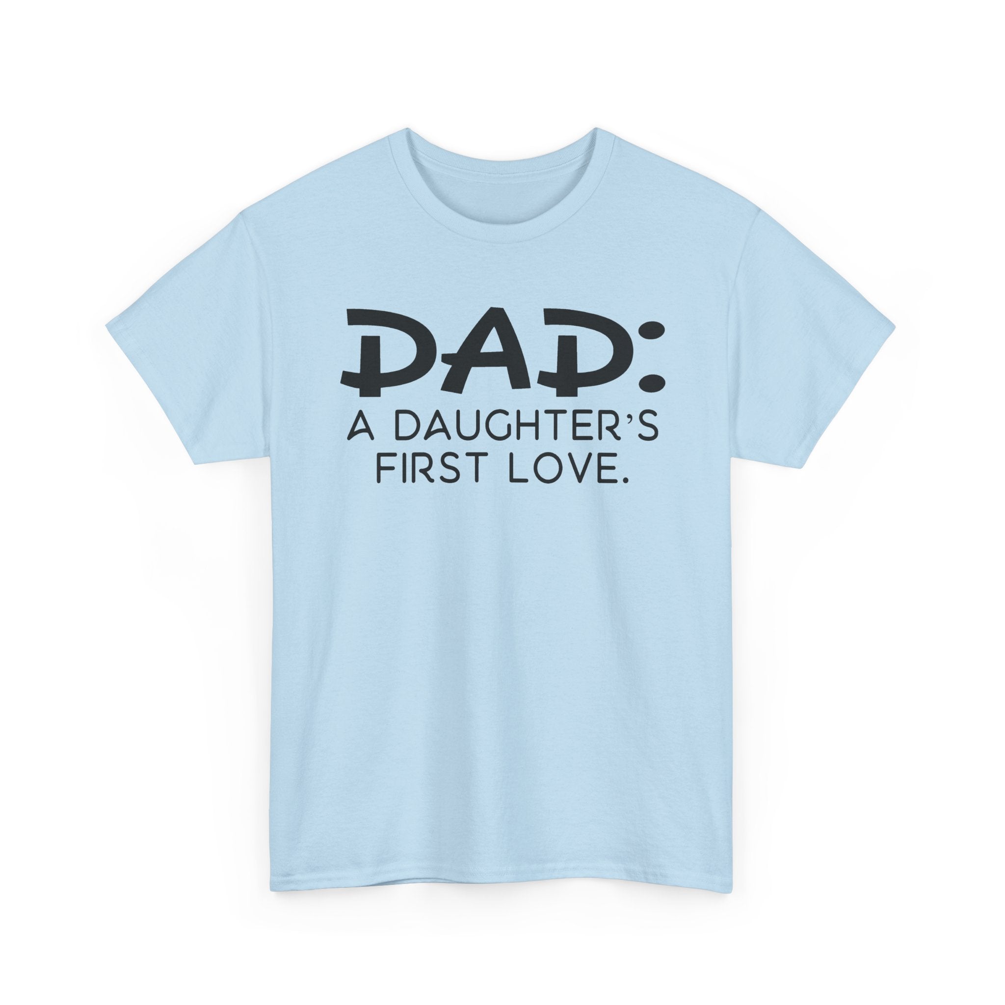 Dad: A Daughter's First Love T‑Shirt