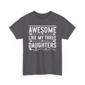 Awesome Like My Three Daughters T-Shirt — Funny Dad Tee, Father’s Day Gift