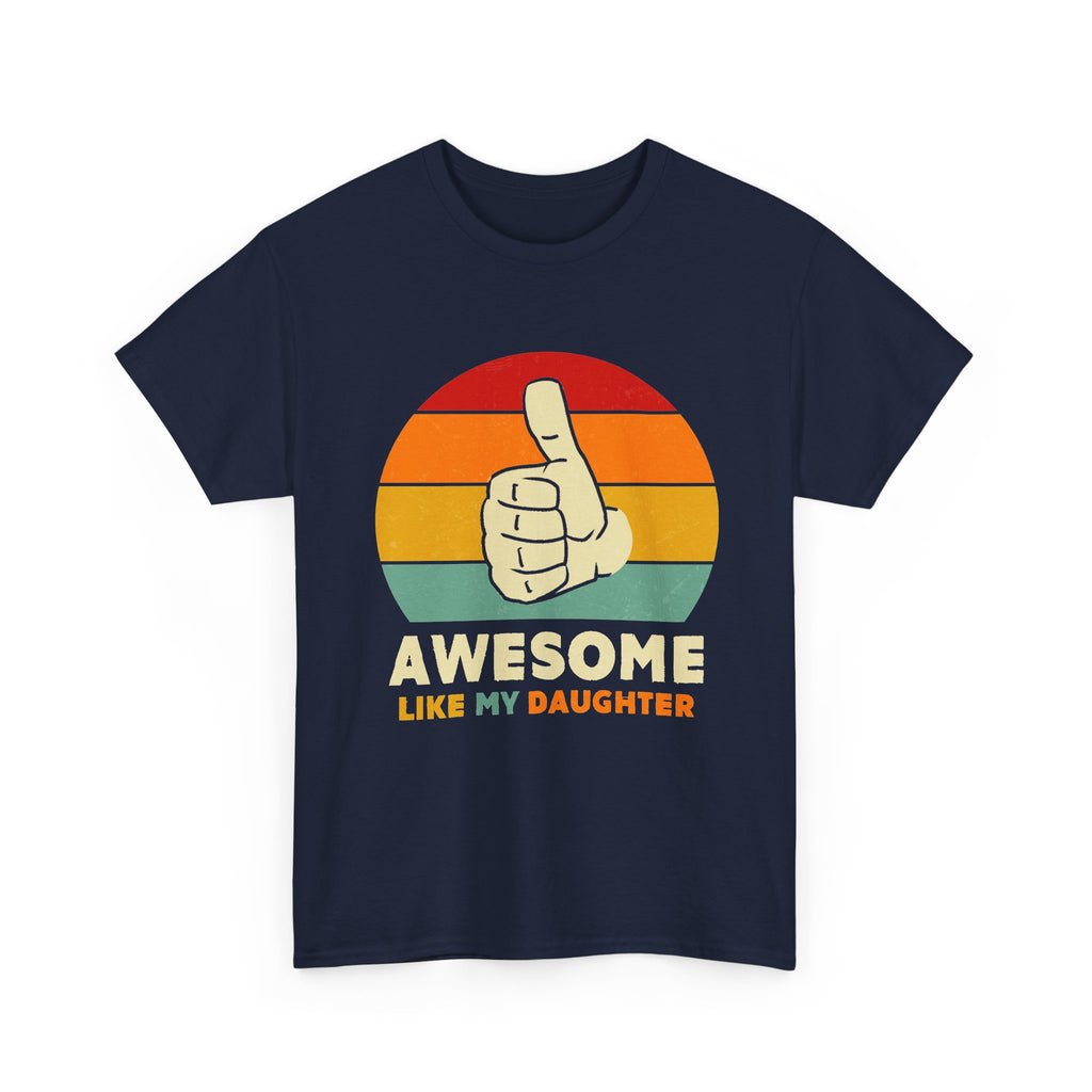 Awesome Like My Daughter T-Shirt — Retro Thumbs Up Father's Day Tee