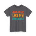 Awesome Like My Daughter T-Shirt — Funny Parent-Daughter Graphic Tee