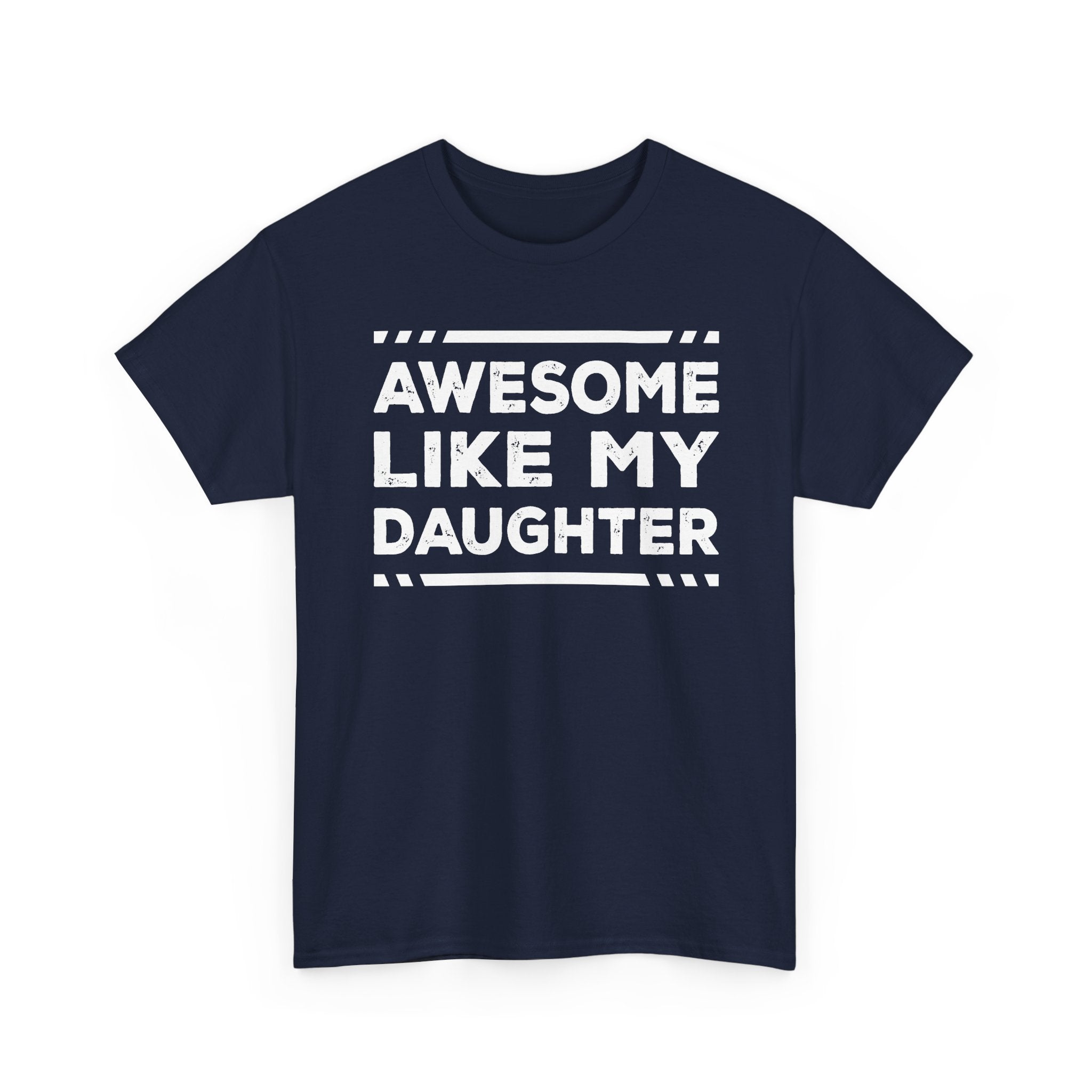 Awesome Like My Daughter T-Shirt