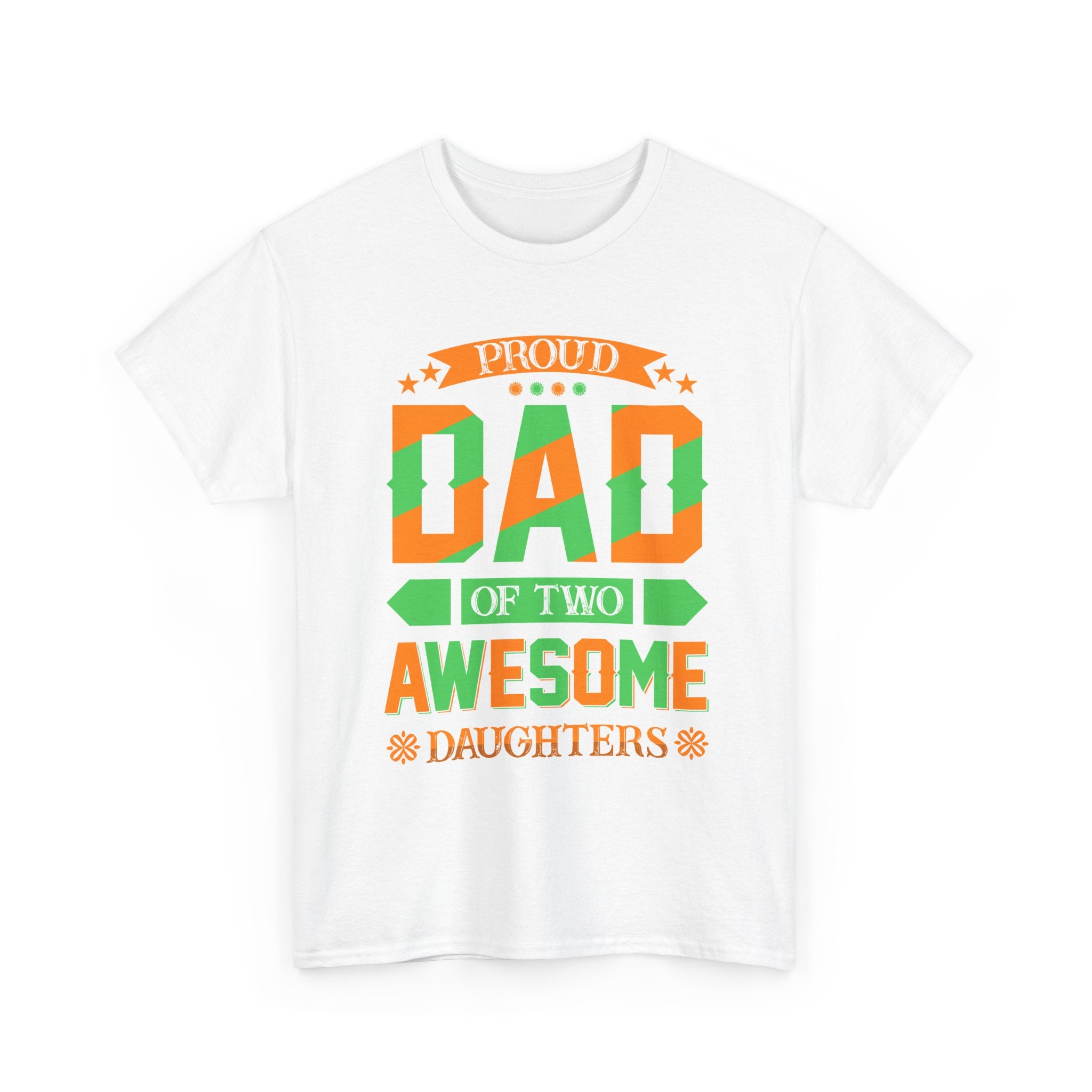 Dad of Two Awesome Daughters T-Shirt — Proud Father Gift for Father's Day