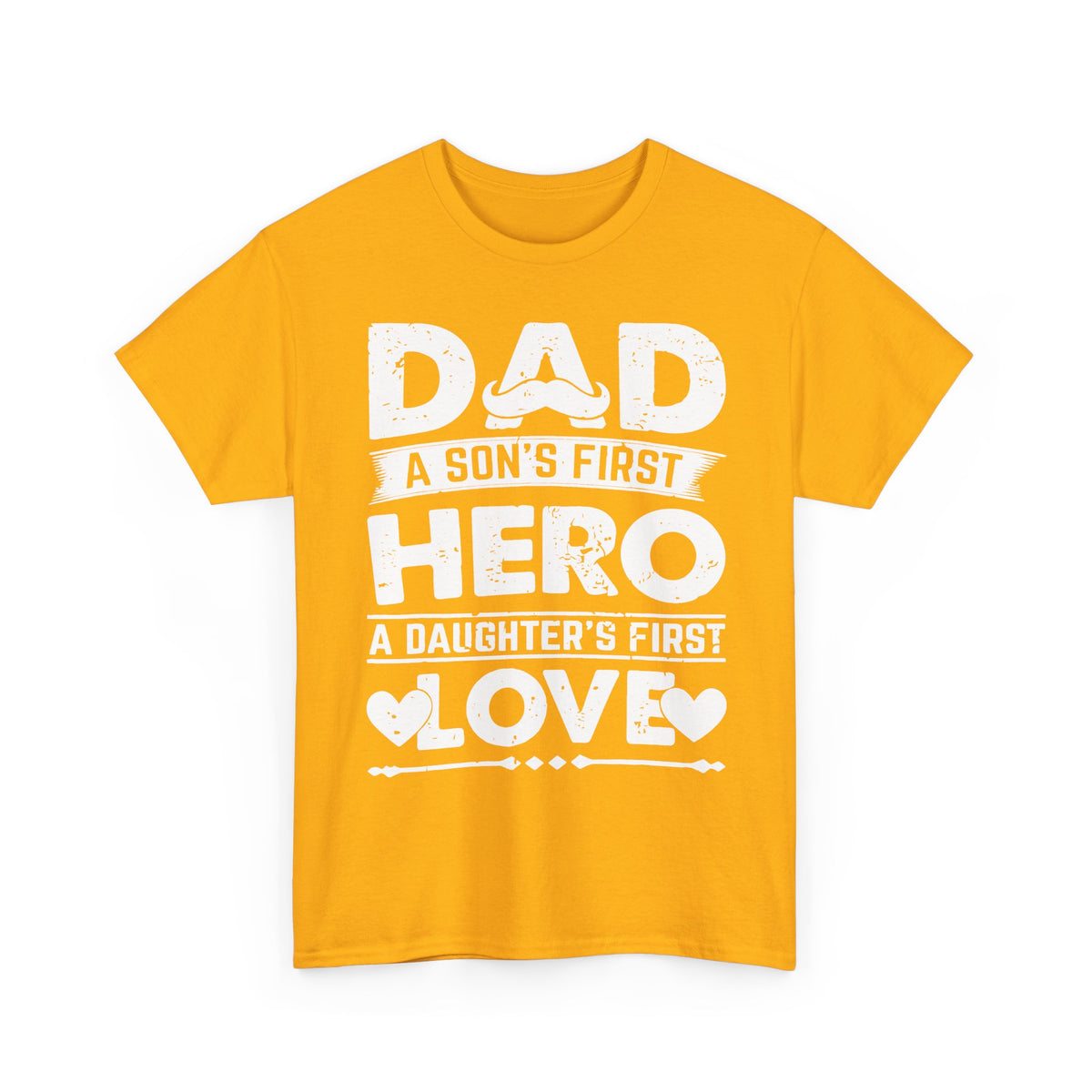Dad: A Son’s First Hero, A Daughter’s First Love T‑Shirt