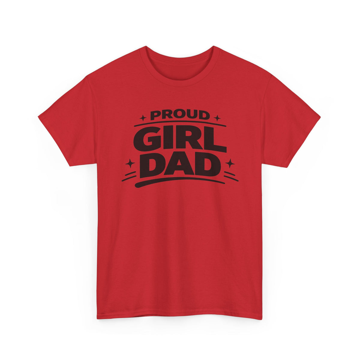 Proud Girl Dad T-Shirt — Father's Day Tee for Dads of Daughters