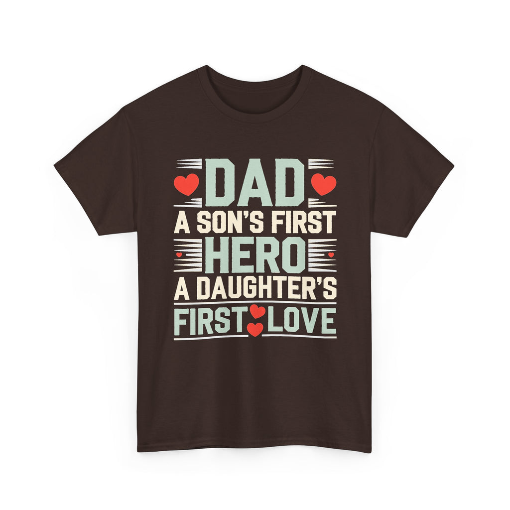 Dad T-Shirt - "A Son's First Hero, A Daughter's First Love" Father's Day Tee