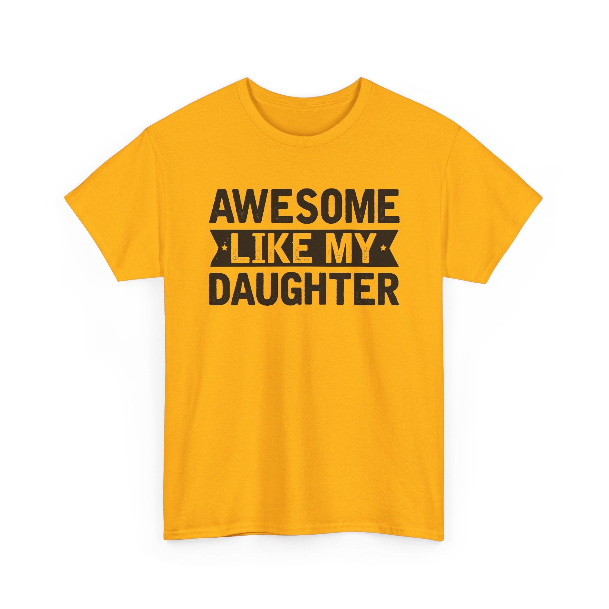 Awesome Like My Daughter T-Shirt