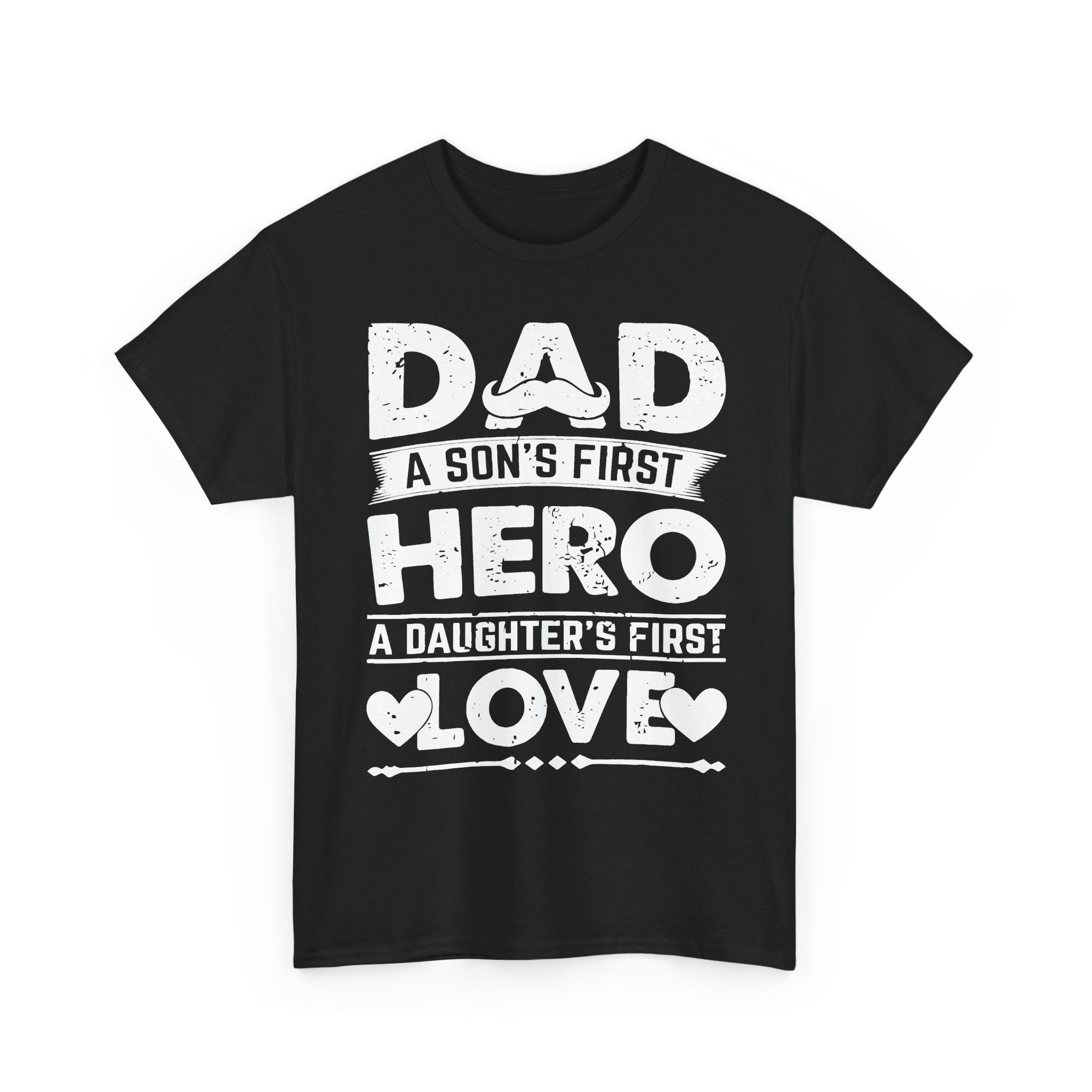 Dad: A Son’s First Hero, A Daughter’s First Love T‑Shirt