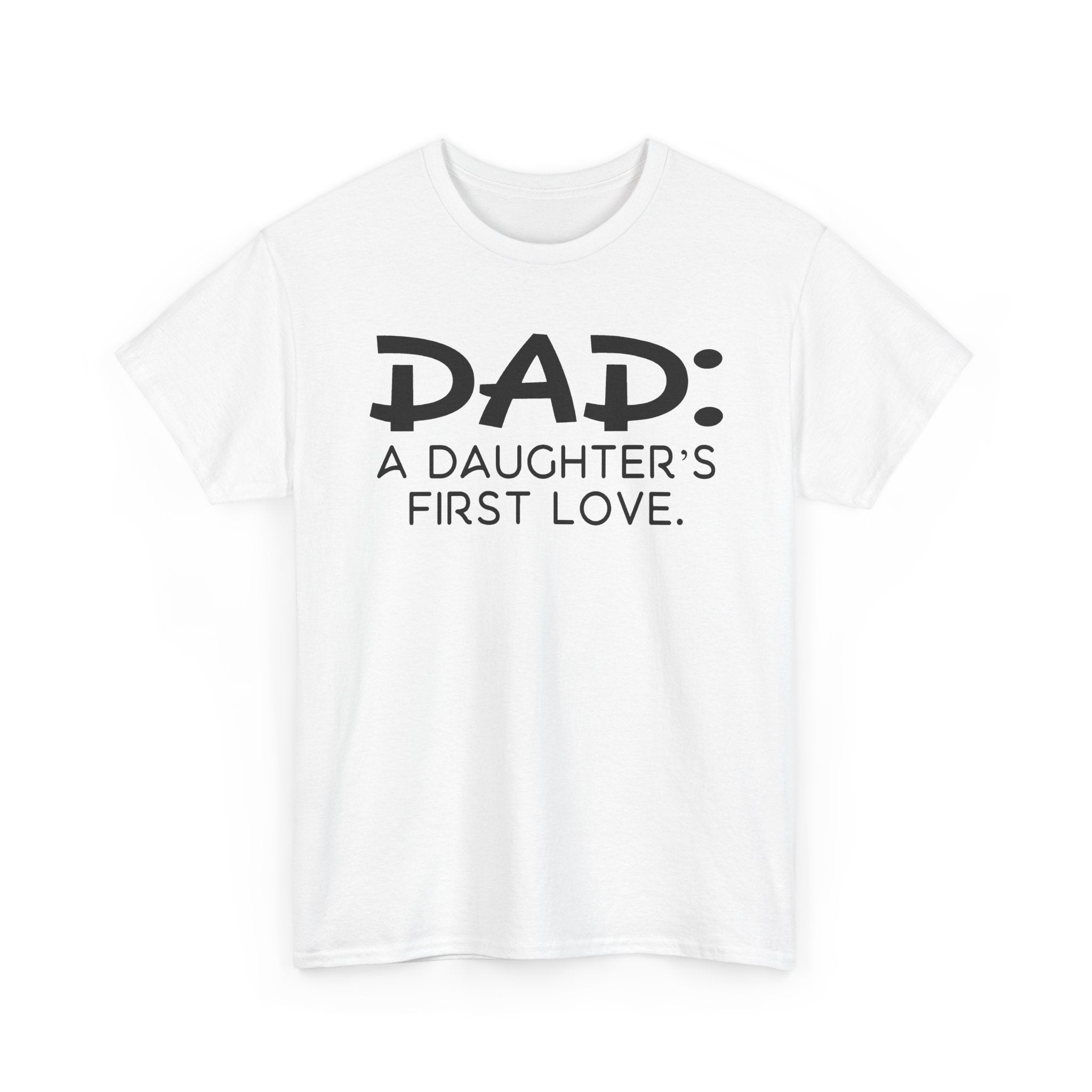 Dad: A Daughter's First Love T‑Shirt