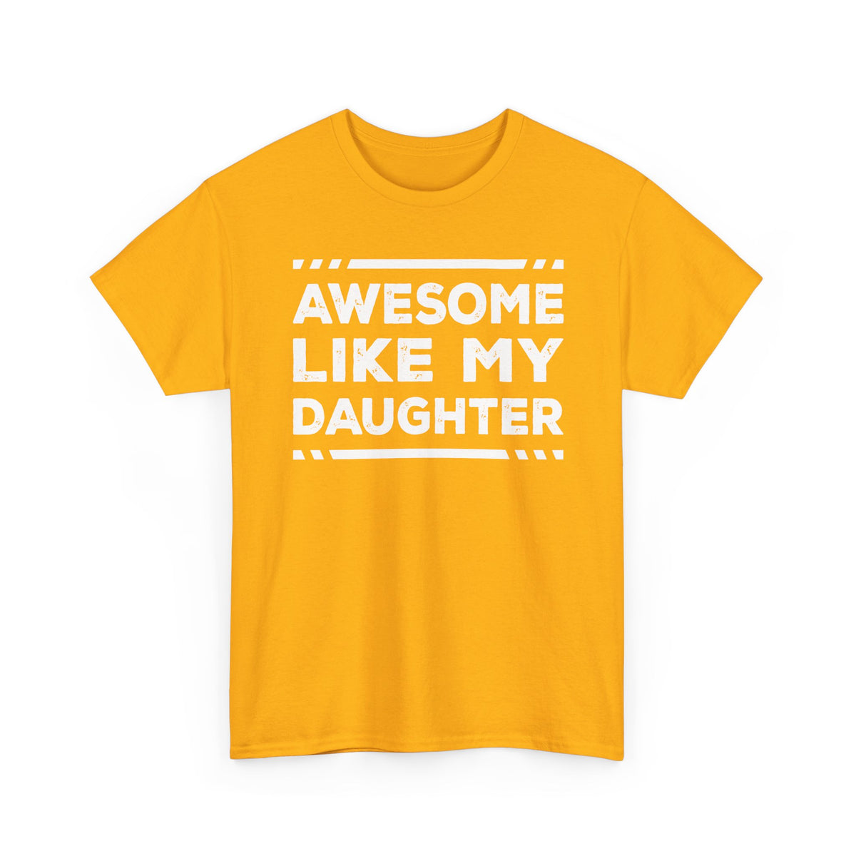 Awesome Like My Daughter T-Shirt