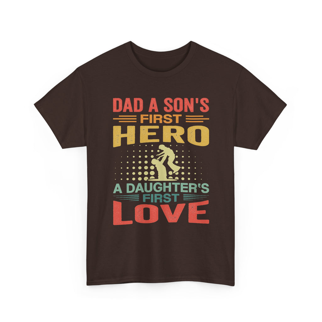 Dad A Son's First Hero A Daughter's First Love T-Shirt — Father's Day Retro Tee