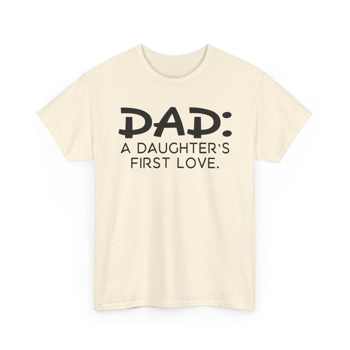 Dad: A Daughter's First Love T‑Shirt