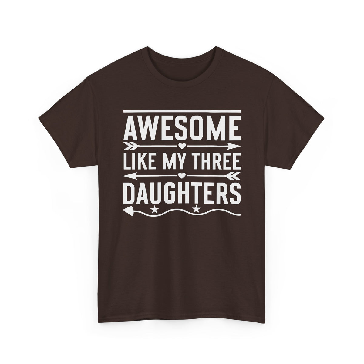 Awesome Like My Three Daughters T-Shirt — Funny Dad Tee, Father’s Day Gift