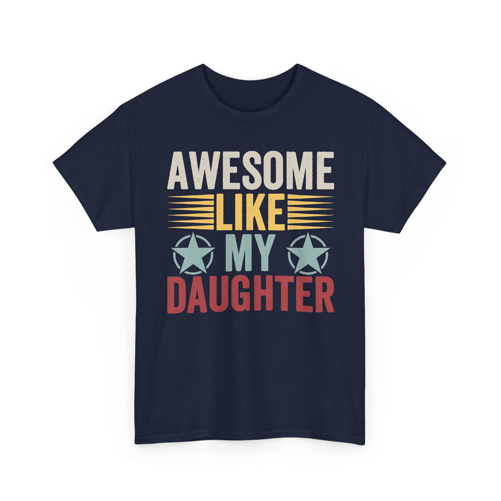 Tee - "Awesome Like My Daughter" Vintage Graphic Father's Day Shirt