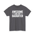Awesome Like My Daughter T-Shirt