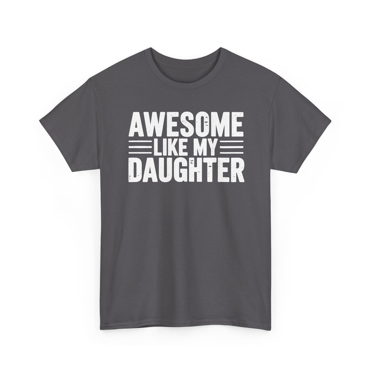 Awesome Like My Daughter T-Shirt