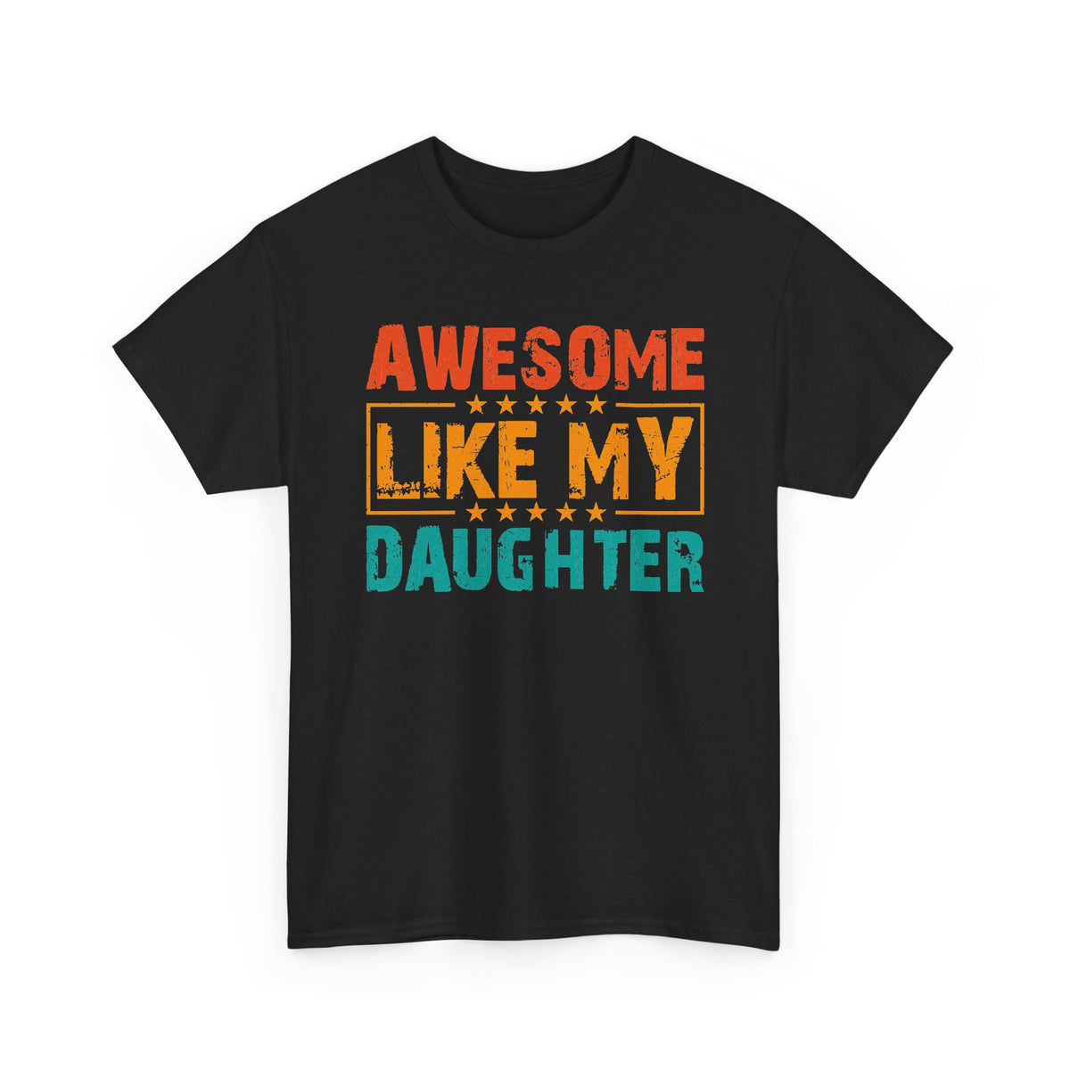 Awesome Like My Daughter T-Shirt — Funny Parent-Daughter Graphic Tee