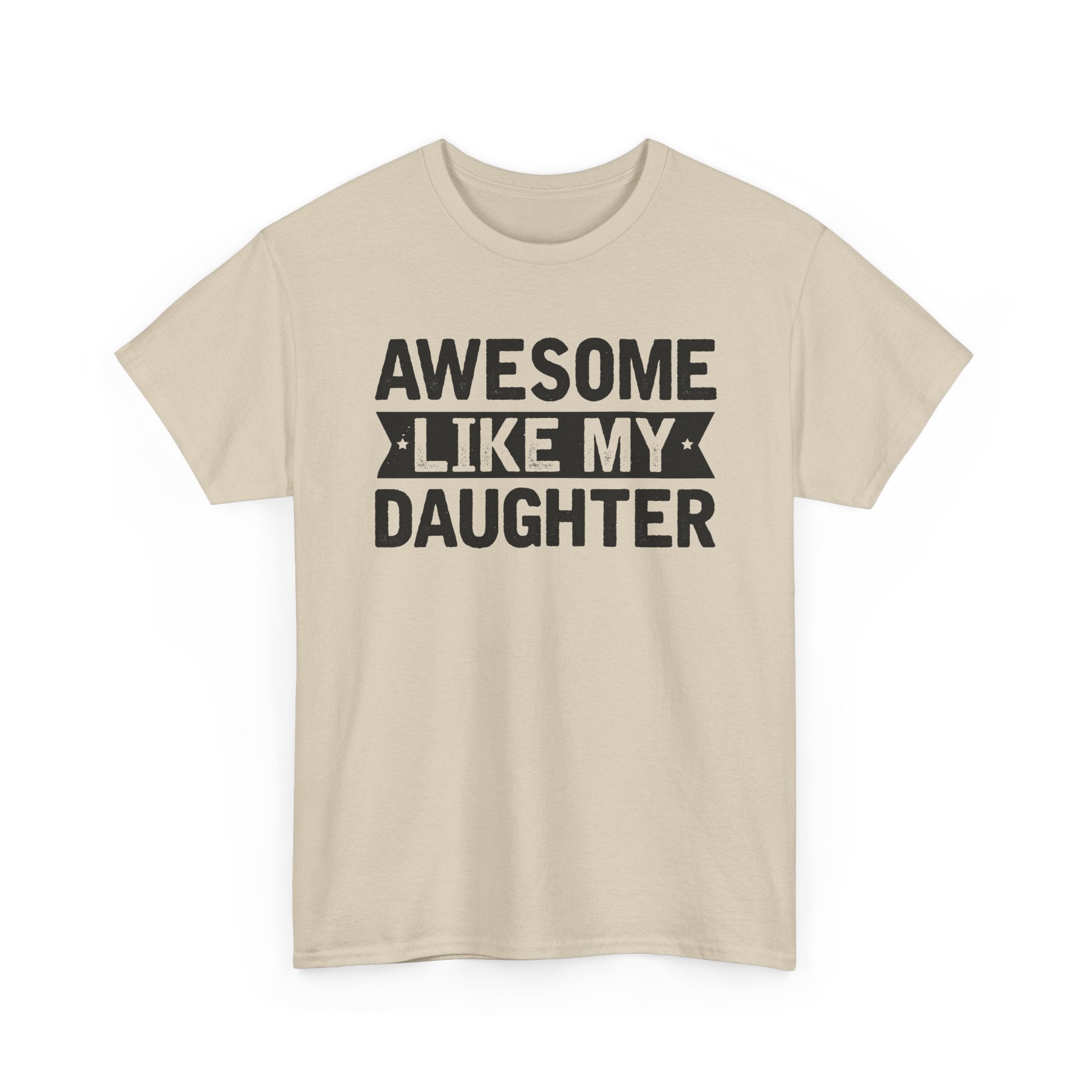 Awesome Like My Daughter T-Shirt