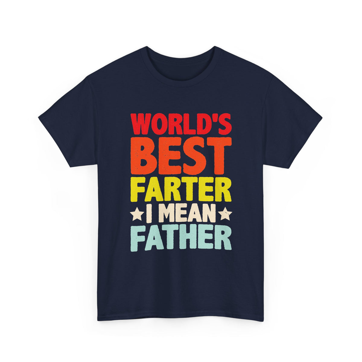 Funny Dad T-Shirt – "World's Best Farter I Mean Father" Father's Day Tee