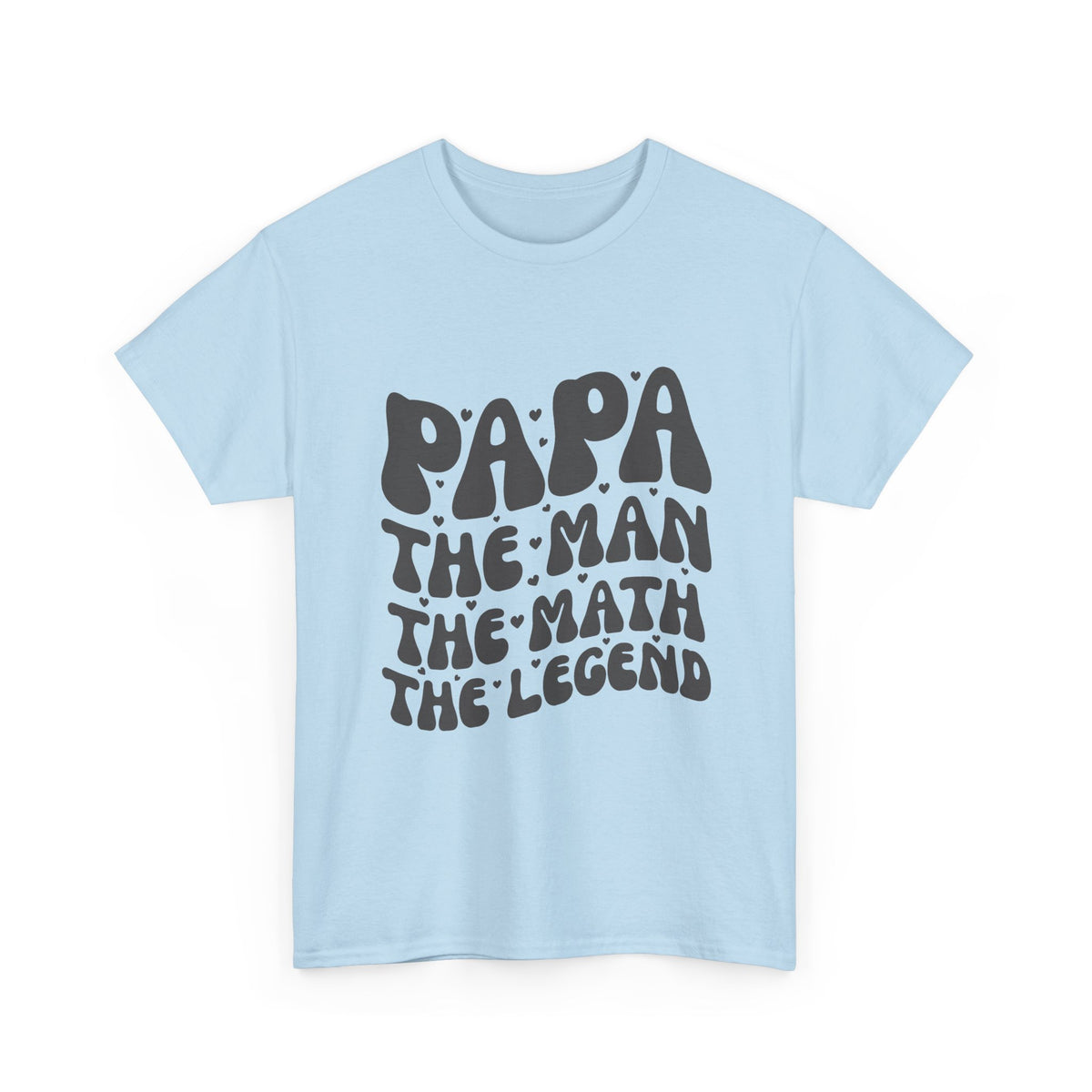 Papa The Man The Myth The Legend T-Shirt — Funny Father’s Day Tee