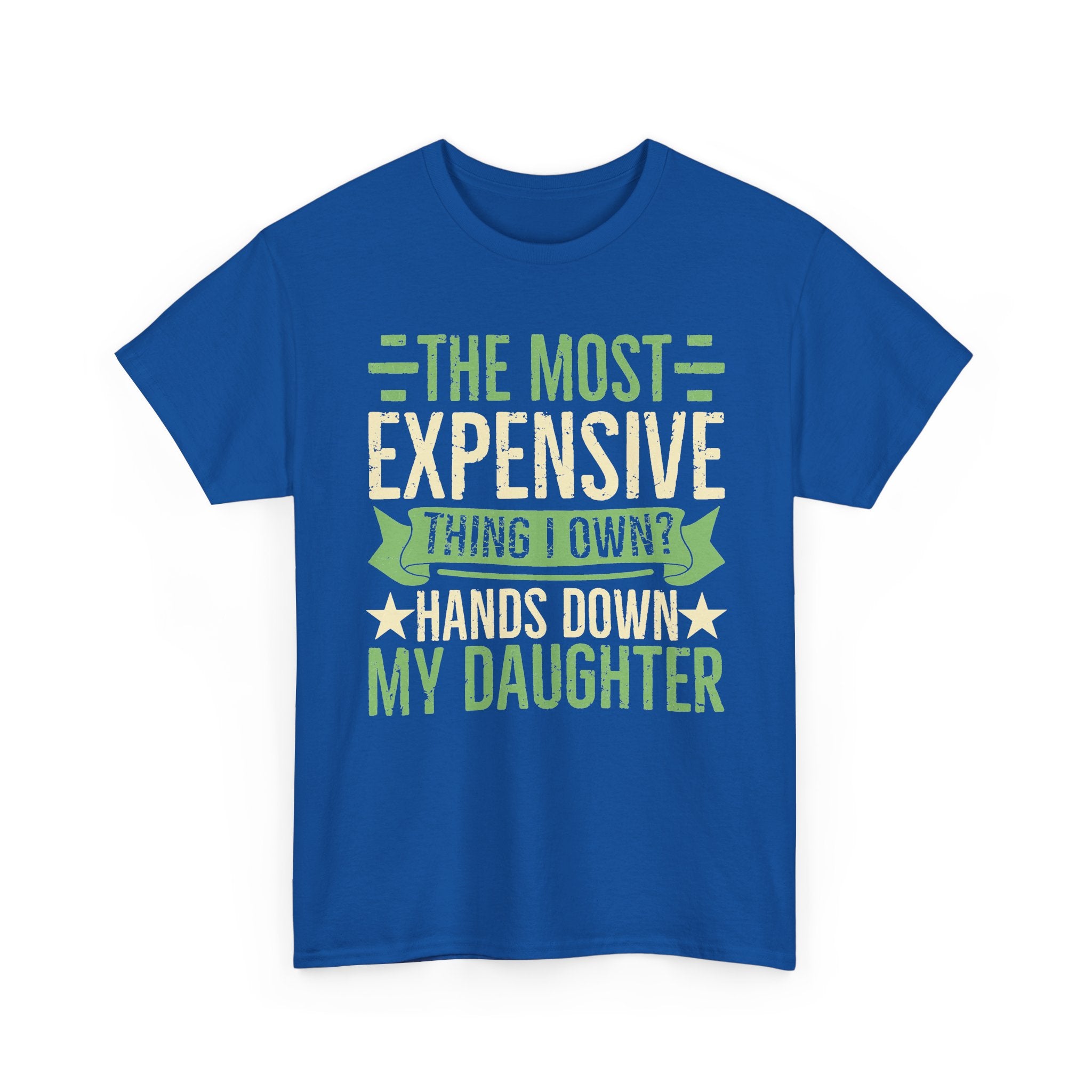 Funny "The Most Expensive Hands Down My Daughter" T-Shirt