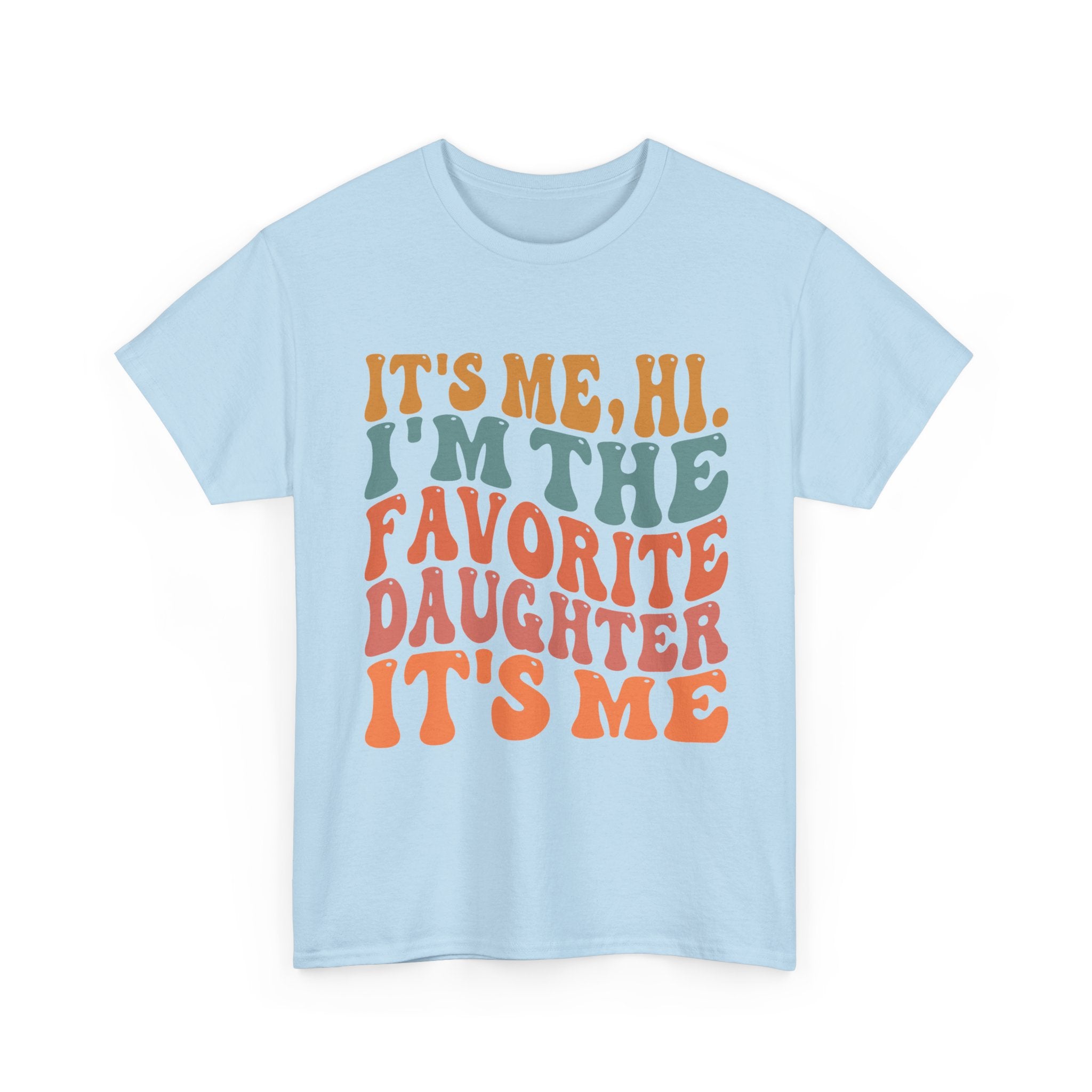 Favorite Daughter T‑Shirt – Retro Groovy "It’s Me, Hi I’m The Favorite Daughter" Tee