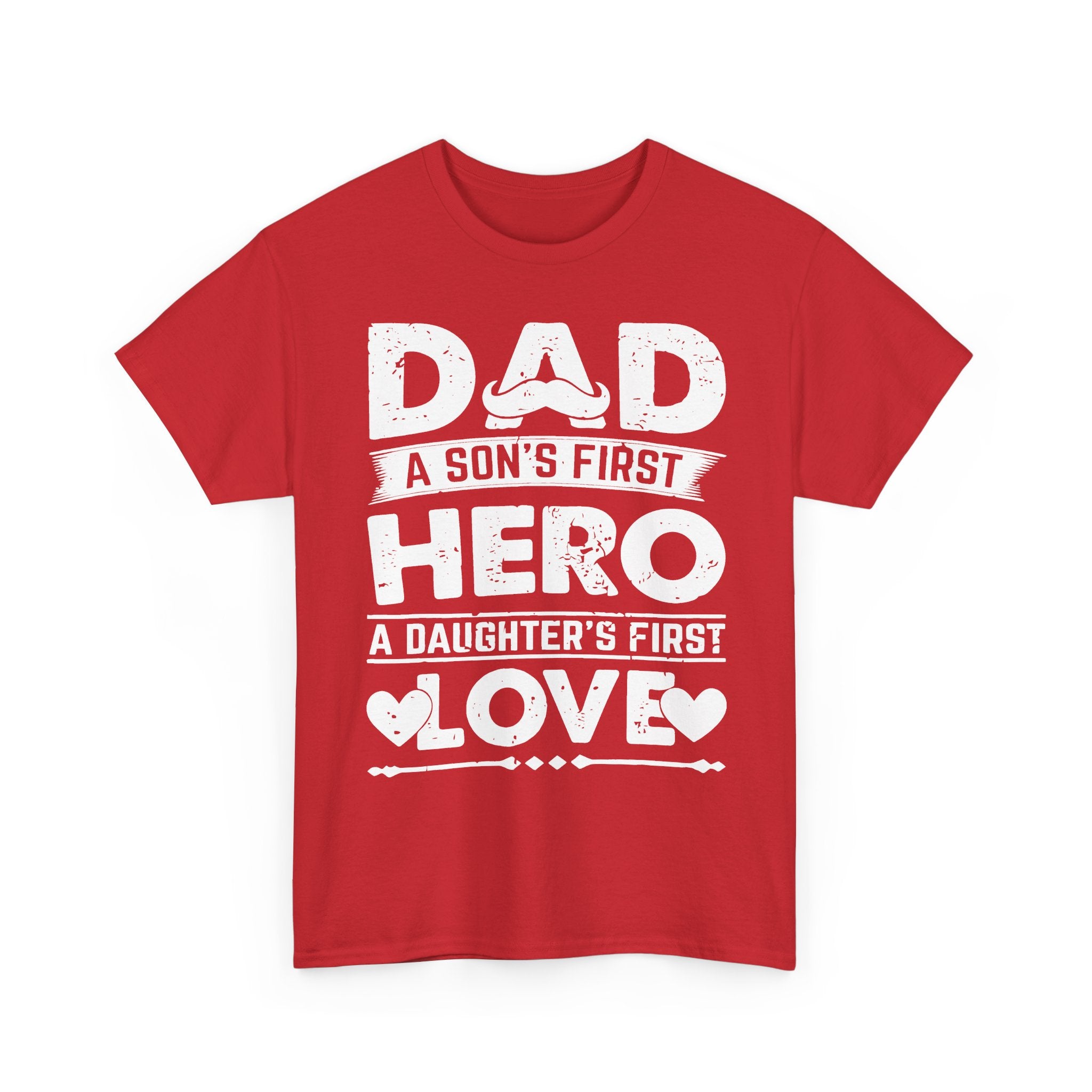 Dad: A Son’s First Hero, A Daughter’s First Love T‑Shirt