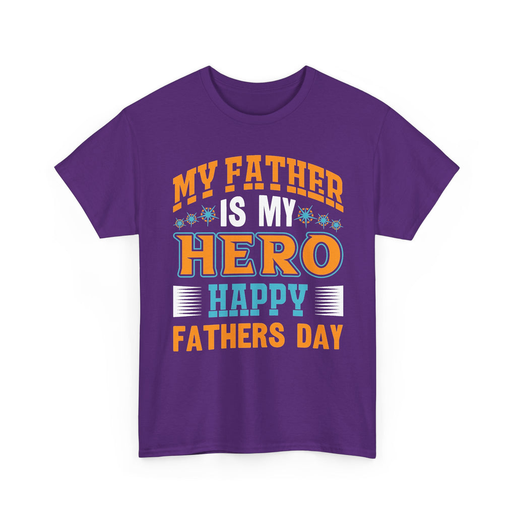 Father Is My Hero T-Shirt — Happy Fathers Day Tee