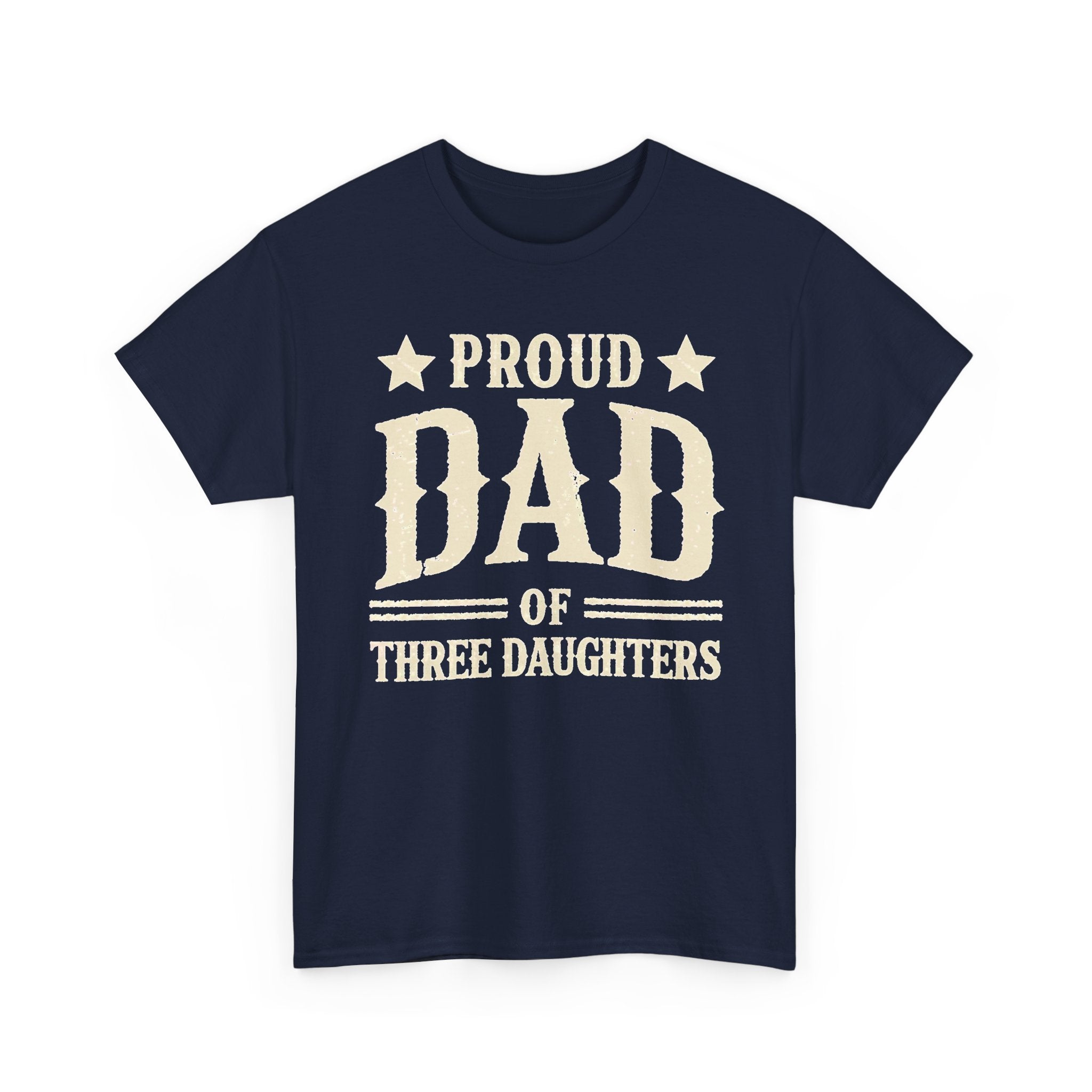 Proud Dad of Three Daughters T-Shirt