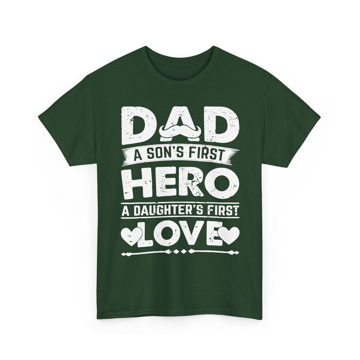 Dad: A Son’s First Hero, A Daughter’s First Love T‑Shirt