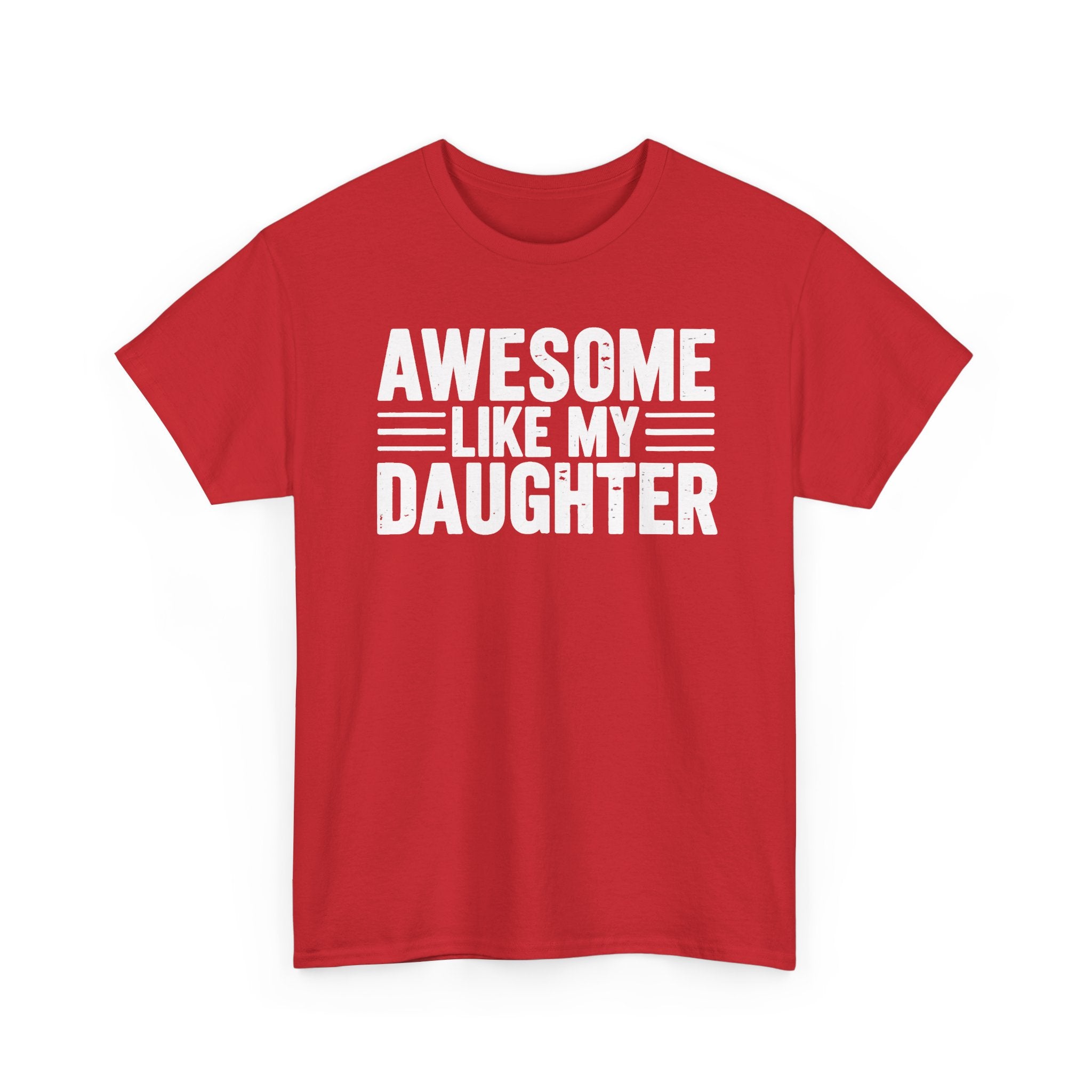 Awesome Like My Daughter T-Shirt