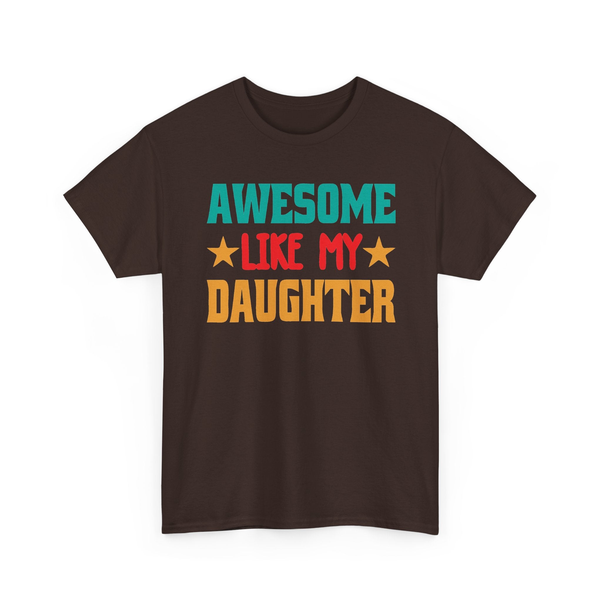 Awesome Like My Daughter T-Shirt