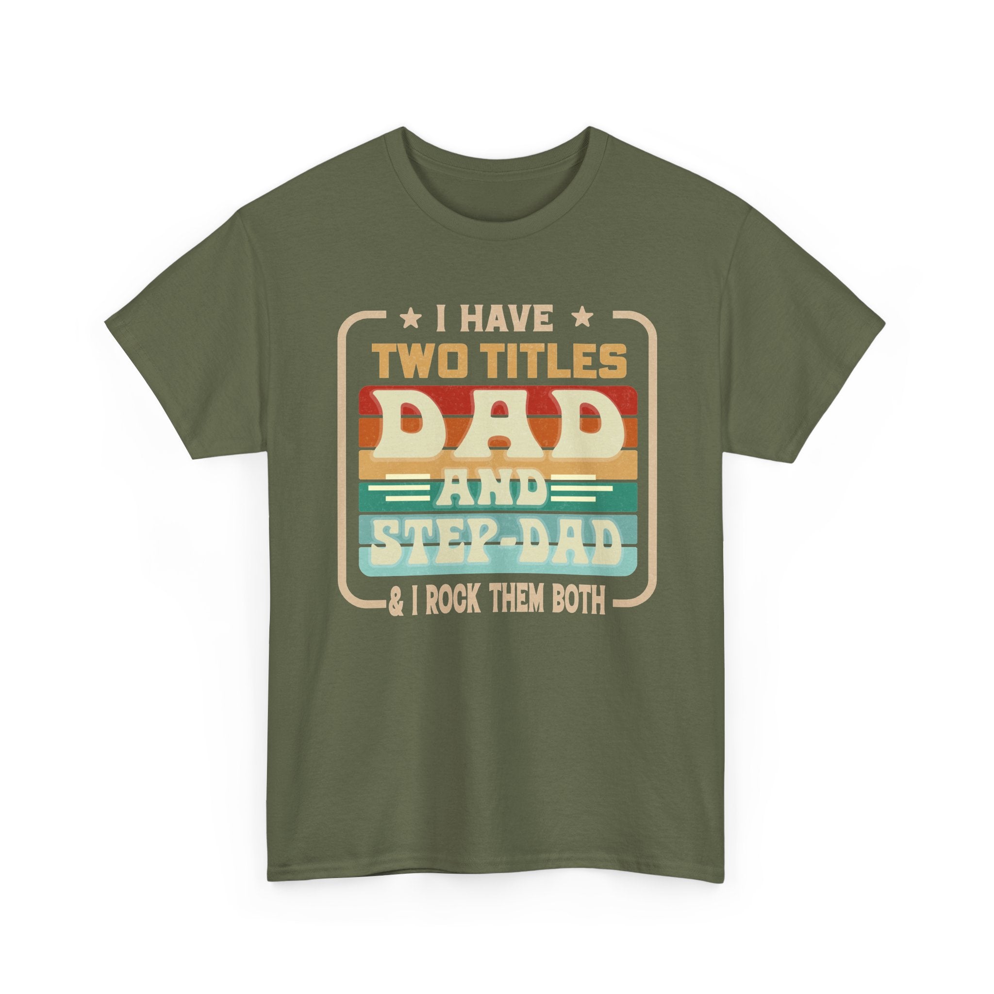 Dad and Step-Dad T-Shirt — "I Have Two Titles Dad and Step-Dad & I Rock Them Both" Retro Fathers Day Tee