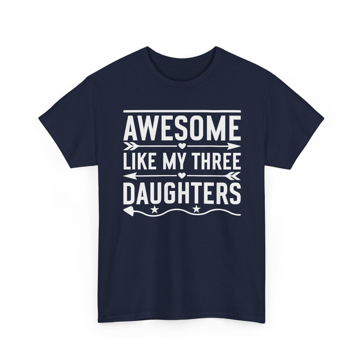 T-Shirt — "Awesome Like My Three Daughters" Fathers Day Tee